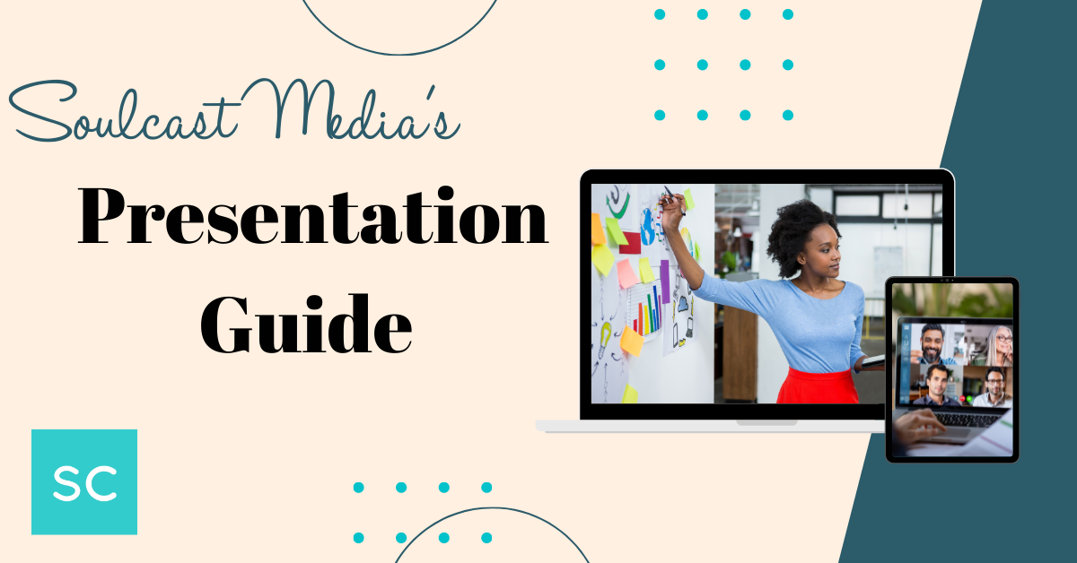 soulcast media's presentation guide