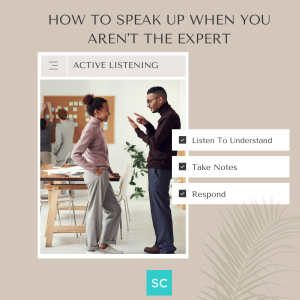 how to speak up when you aren't the expert