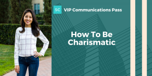 How to be charismatic