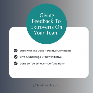 how to give feedback to extroverts on your team