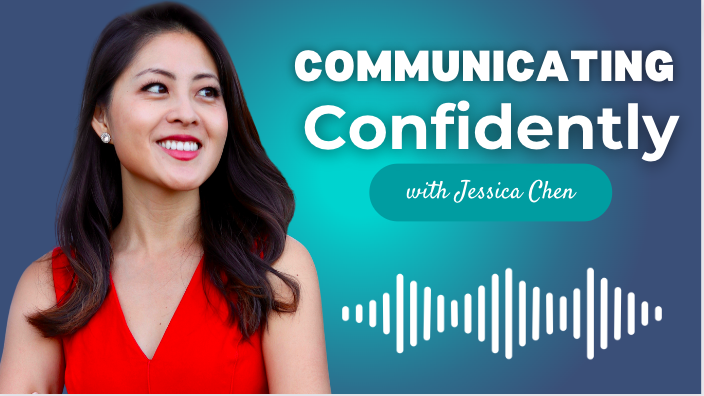 communicating confidently with jessica chen podcast