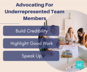 advocating for underrepresented team members