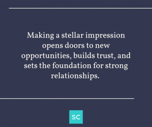 make and maintain a stellar impression